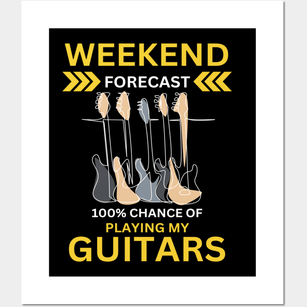 Weekend Forecast-100% Playing My Guitars Wall Art by Wilcox PhotoArt